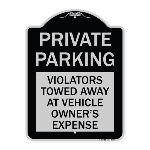 Private Parking Violators Towed Away Vehicle Owners Expense Alum Sign, 18" L, 24" H, BS-1824-23259